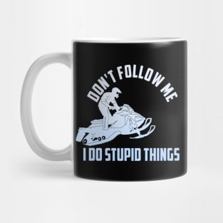 Snowmobile - Don't Follow Me Funny Saying Motor Sled Gift Mug